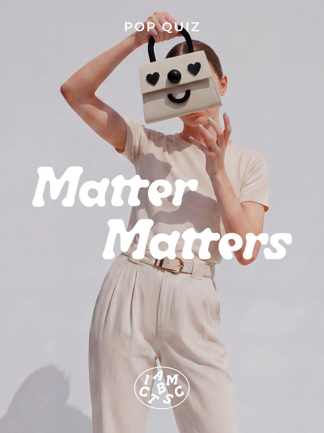 Matter Matters