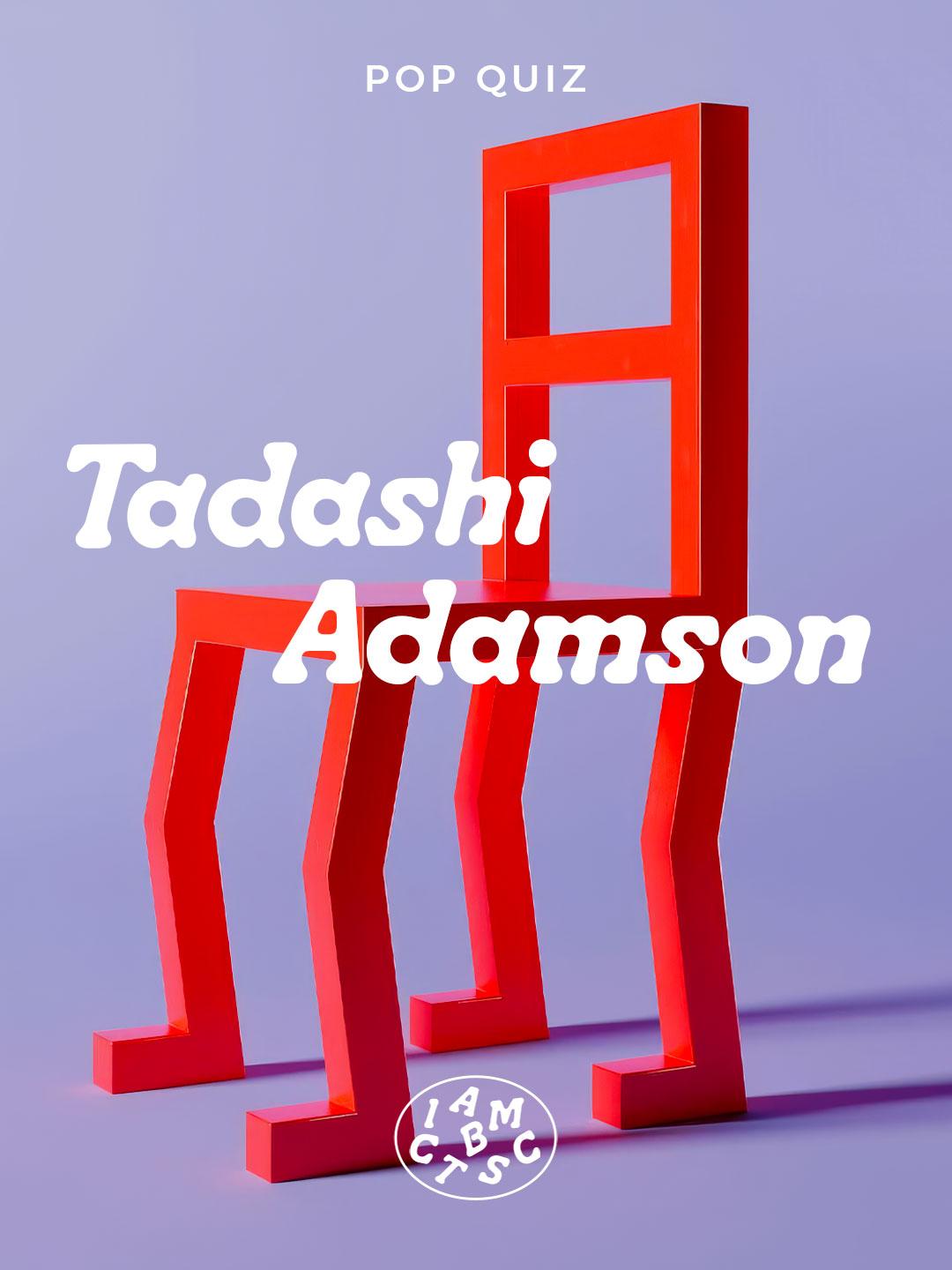 Tadashi Adamson