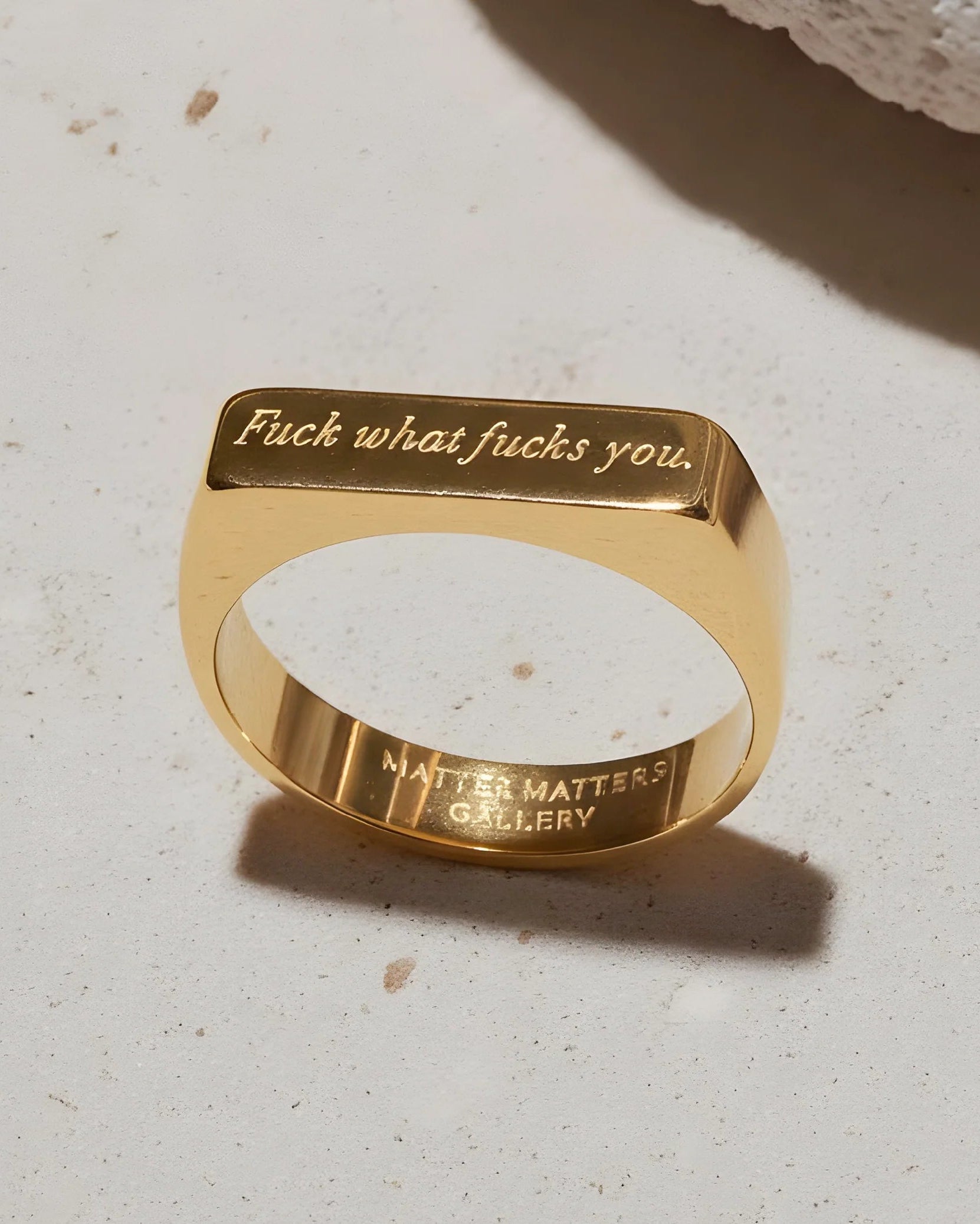 Fuck what fucks you Ring